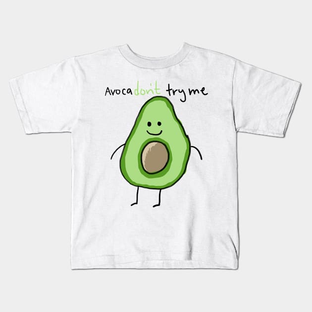 Avocadon't try me Kids T-Shirt by nora-hope